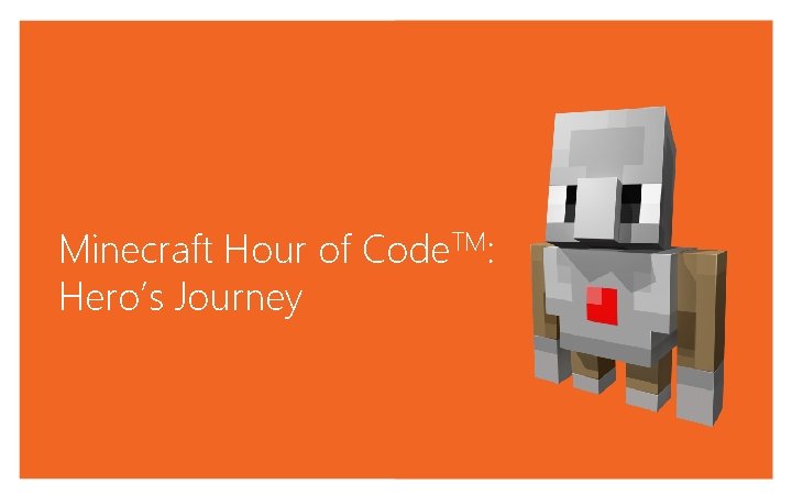 Minecraft Hour of Code. TM: Hero’s Journey 