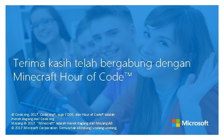 Terima kasih telah bergabung dengan Minecraft Hour of Code™ © Code. org, 2017. Code.