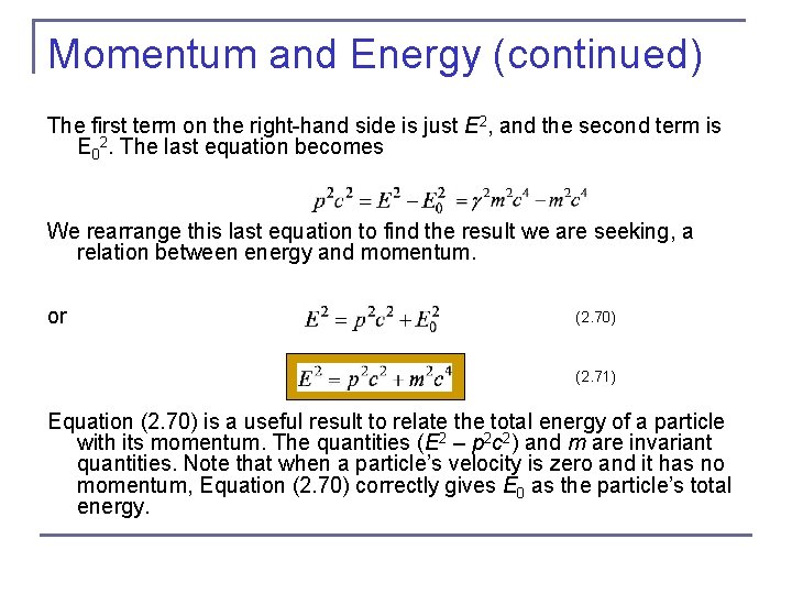 Momentum and Energy (continued) The first term on the right-hand side is just E Momentum and Energy (continued) The first term on the right-hand side is just E