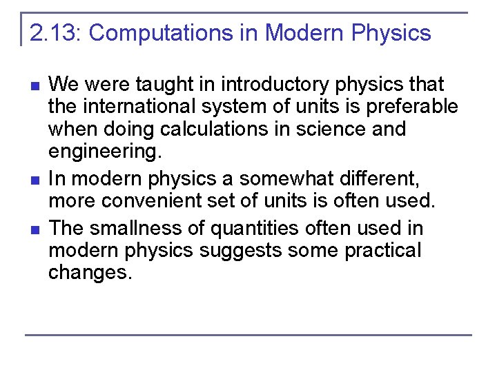 2. 13: Computations in Modern Physics n n n We were taught in introductory