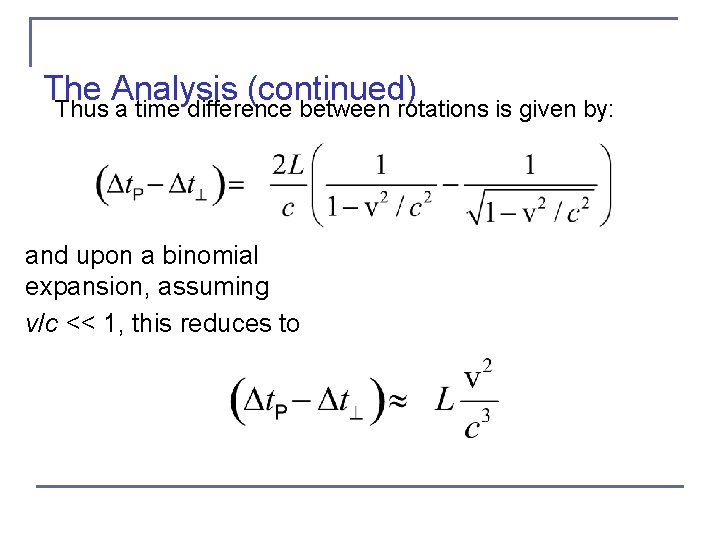 The Analysis (continued) Thus a time difference between rotations is given by: and upon