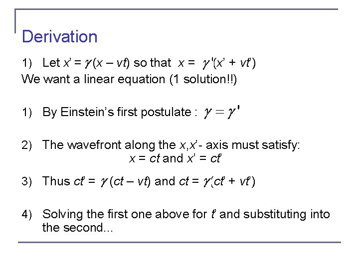 Derivation 1) Let x’ = (x – vt) so that x = (x’ +