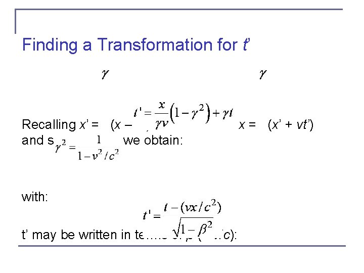 Finding a Transformation for t’ Recalling x’ = (x – vt) substitute into x