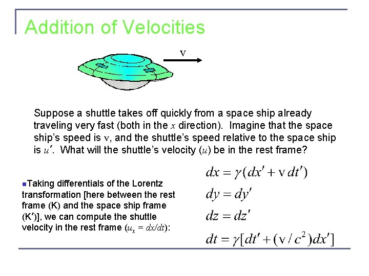 Addition of Velocities v Suppose a shuttle takes off quickly from a space ship Addition of Velocities v Suppose a shuttle takes off quickly from a space ship