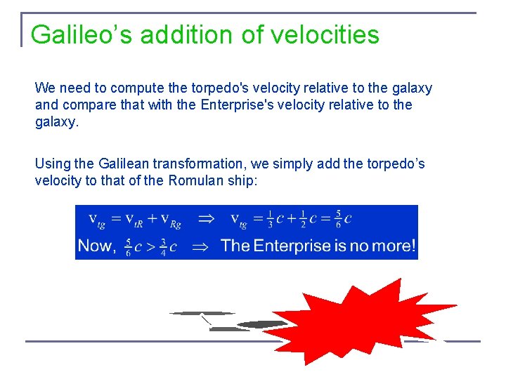 Galileo’s addition of velocities We need to compute the torpedo's velocity relative to the