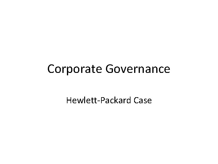 Corporate Governance Hewlett-Packard Case 