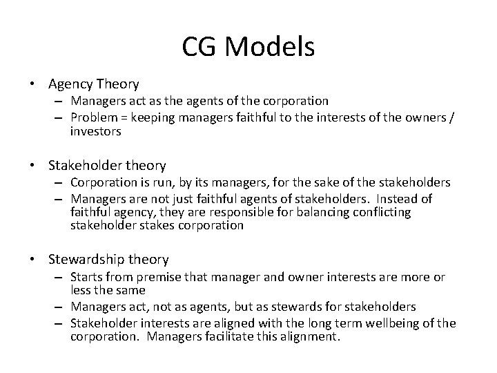 CG Models • Agency Theory – Managers act as the agents of the corporation