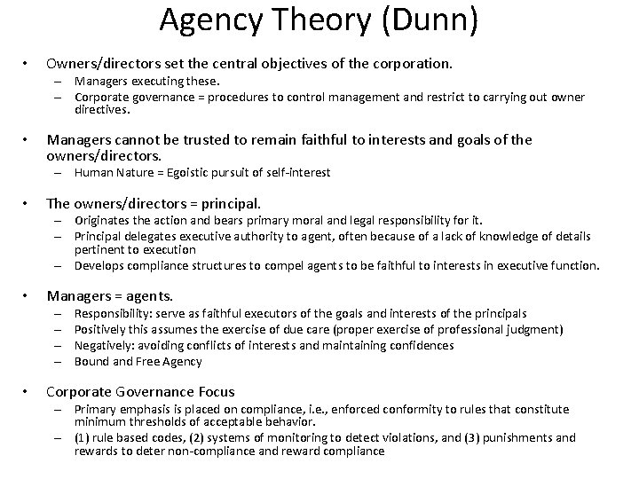Agency Theory (Dunn) • Owners/directors set the central objectives of the corporation. – Managers