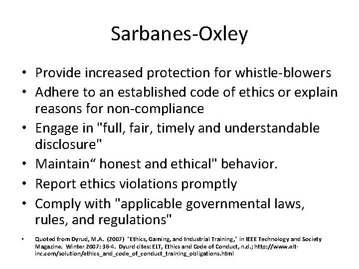 Sarbanes-Oxley • Provide increased protection for whistle-blowers • Adhere to an established code of