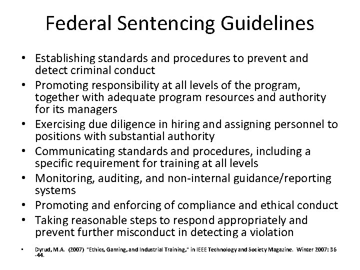 Federal Sentencing Guidelines • Establishing standards and procedures to prevent and detect criminal conduct