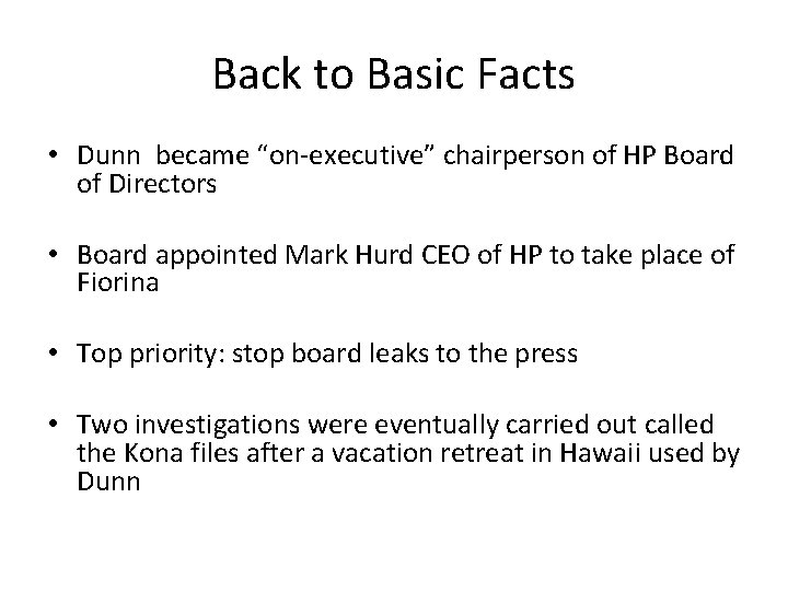 Back to Basic Facts • Dunn became “on-executive” chairperson of HP Board of Directors