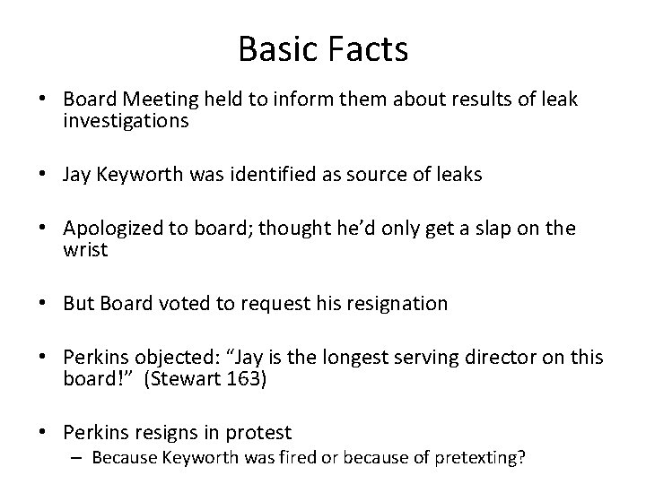 Basic Facts • Board Meeting held to inform them about results of leak investigations