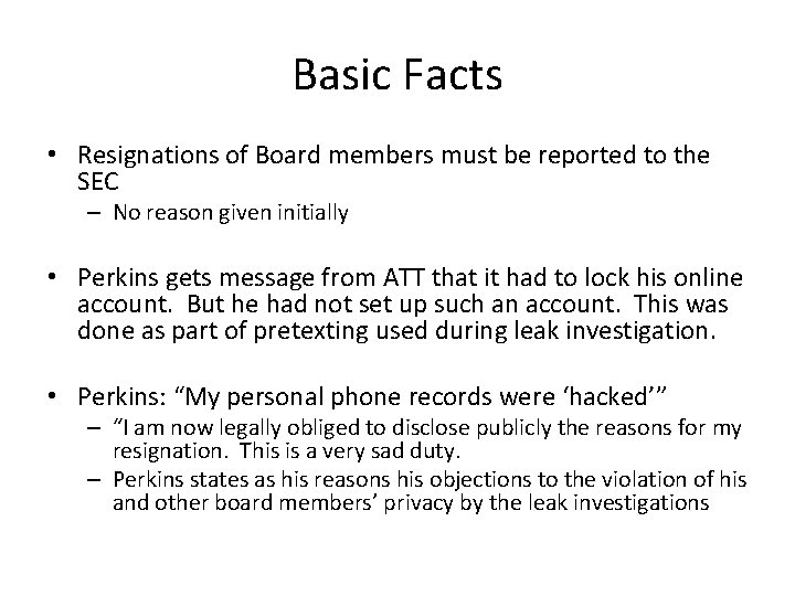 Basic Facts • Resignations of Board members must be reported to the SEC –