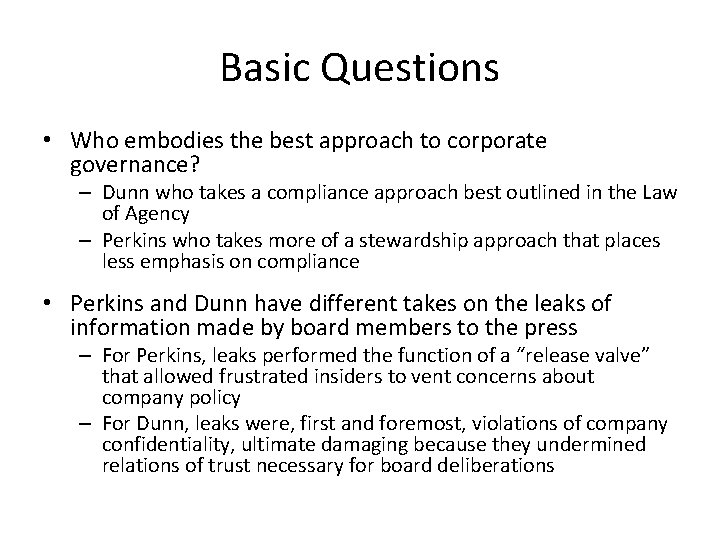 Basic Questions • Who embodies the best approach to corporate governance? – Dunn who