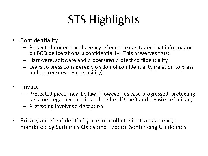 STS Highlights • Confidentiality – Protected under law of agency. General expectation that information