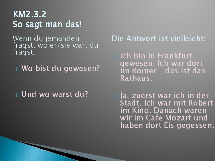 KM 2. 3. 2 So sagt man das! Wenn du jemanden fragst, wo er/sie