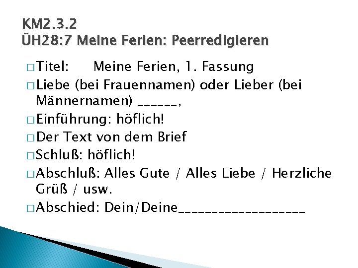 KM 2. 3. 2 ÜH 28: 7 Meine Ferien: Peerredigieren � Titel: Meine Ferien,