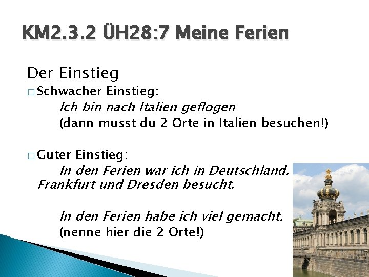 KM 2. 3. 2 ÜH 28: 7 Meine Ferien Der Einstieg � Schwacher Einstieg: