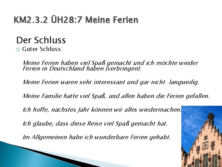 KM 2. 3. 2 ÜH 28: 7 Meine Ferien Der Schluss � Guter Schluss: