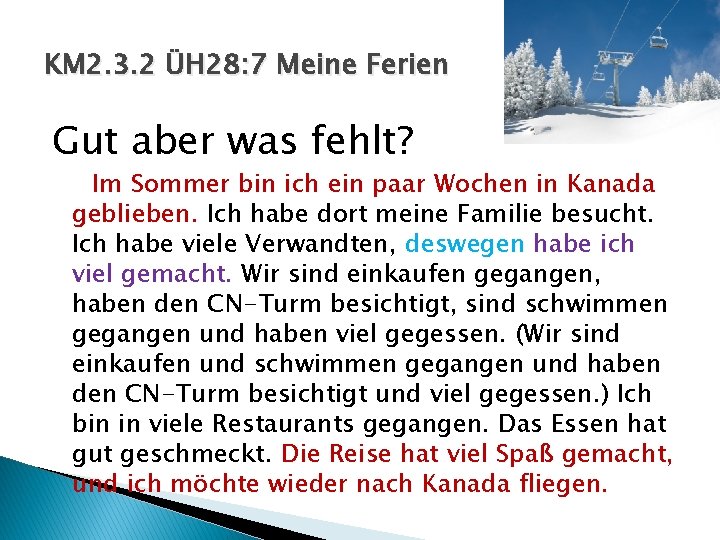 KM 2. 3. 2 ÜH 28: 7 Meine Ferien Gut aber was fehlt? Im KM 2. 3. 2 ÜH 28: 7 Meine Ferien Gut aber was fehlt? Im