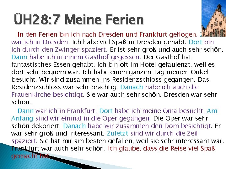 ÜH 28: 7 Meine Ferien In den Ferien bin ich nach Dresden und Frankfurt