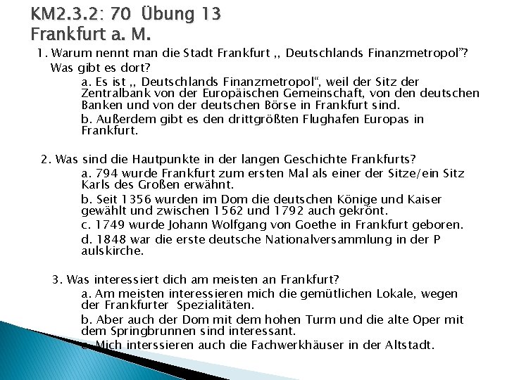 KM 2. 3. 2: 70 Übung 13 Frankfurt a. M. 1. Warum nennt man