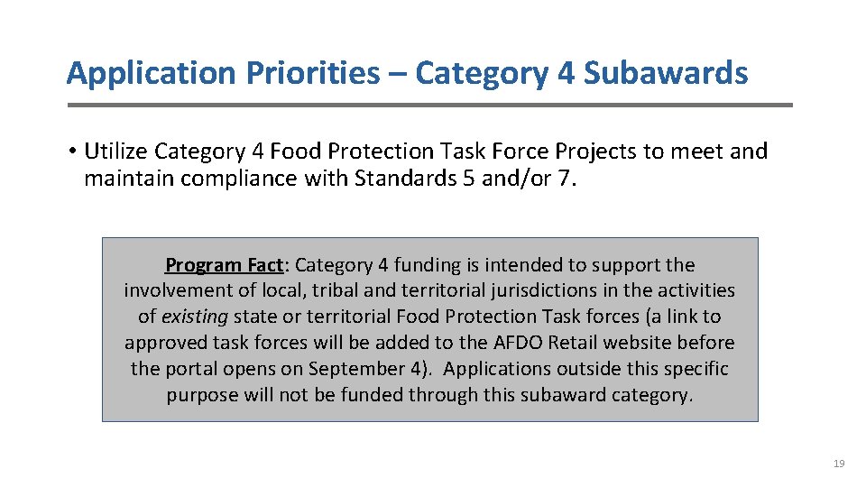 Application Priorities – Category 4 Subawards • Utilize Category 4 Food Protection Task Force