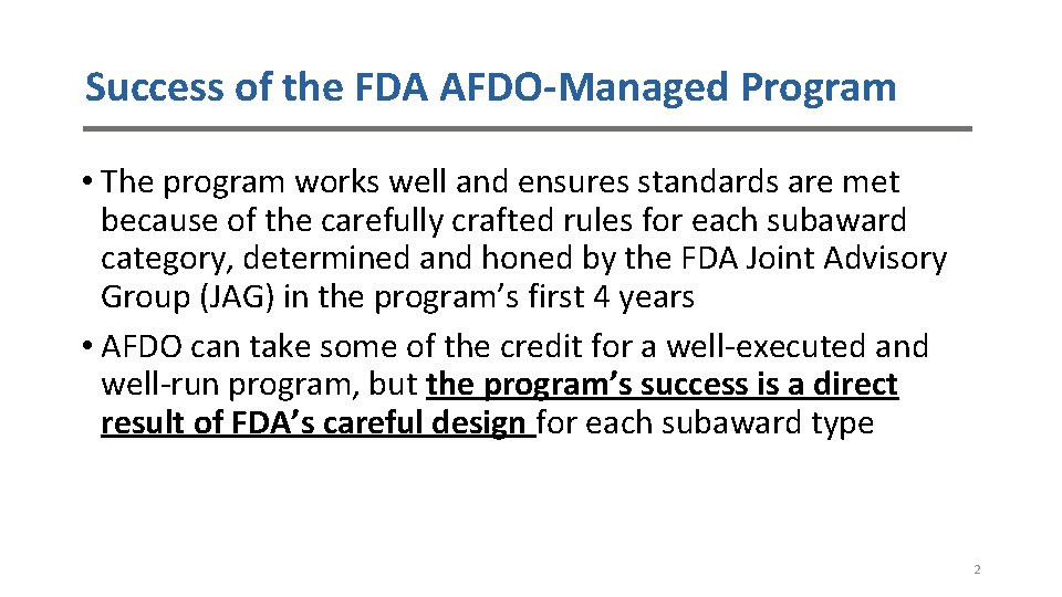 Success of the FDA AFDO-Managed Program • The program works well and ensures standards