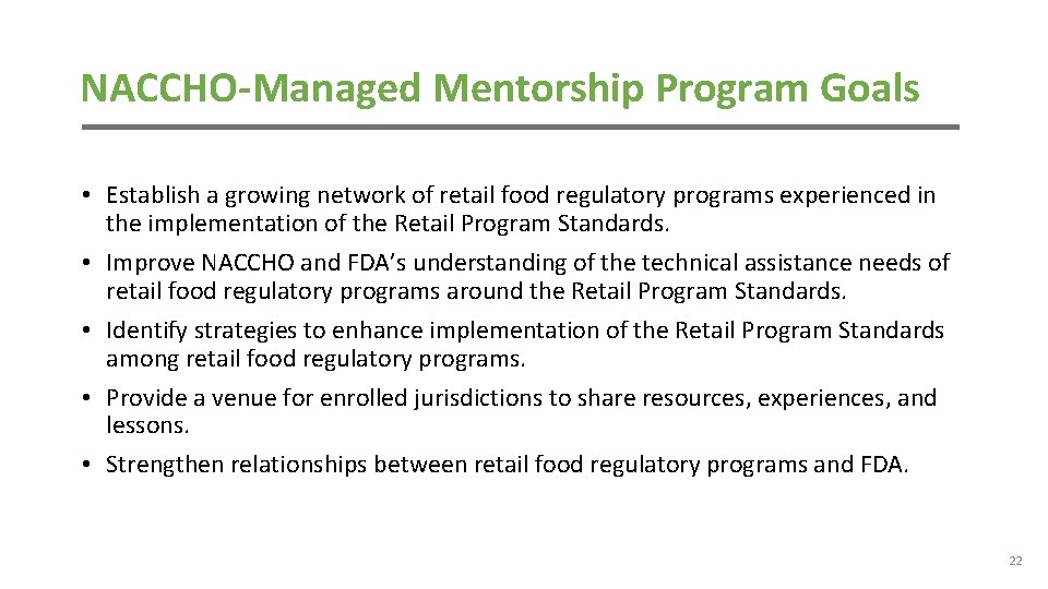 NACCHO-Managed Mentorship Program Goals • Establish a growing network of retail food regulatory programs