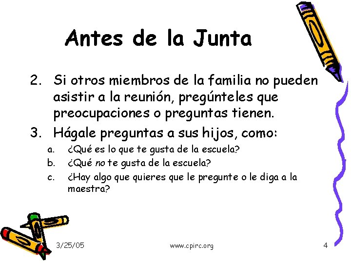 Antes de la Junta 2. Si otros miembros de la familia no pueden asistir
