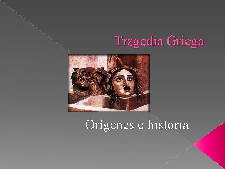 Tragedia Griega Orígenes e historia 