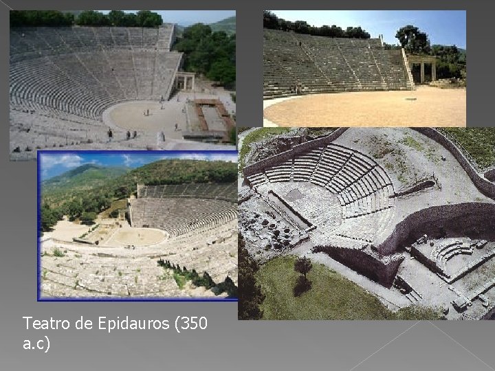 Teatro de Epidauros (350 a. c) 