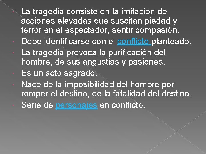  La tragedia consiste en la imitación de acciones elevadas que suscitan piedad y