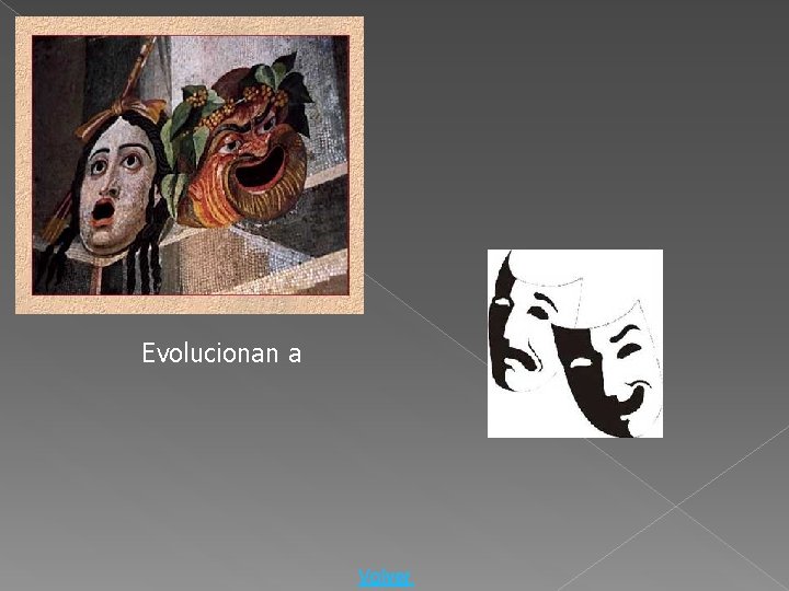Evolucionan a Volver 