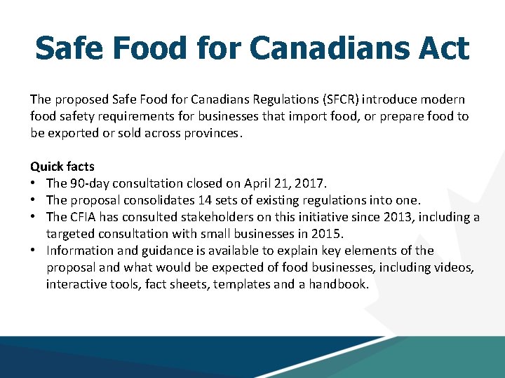Safe Food for Canadians Act The proposed Safe Food for Canadians Regulations (SFCR) introduce