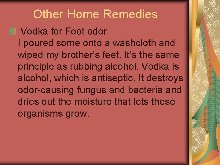 Other Home Remedies Vodka for Foot odor I poured some onto a washcloth and Other Home Remedies Vodka for Foot odor I poured some onto a washcloth and