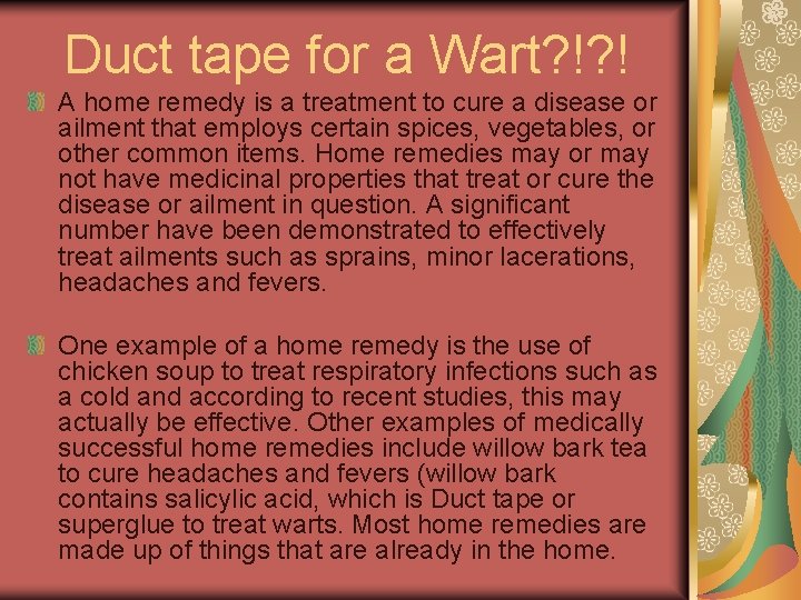 Duct tape for a Wart? !? ! A home remedy is a treatment to Duct tape for a Wart? !? ! A home remedy is a treatment to