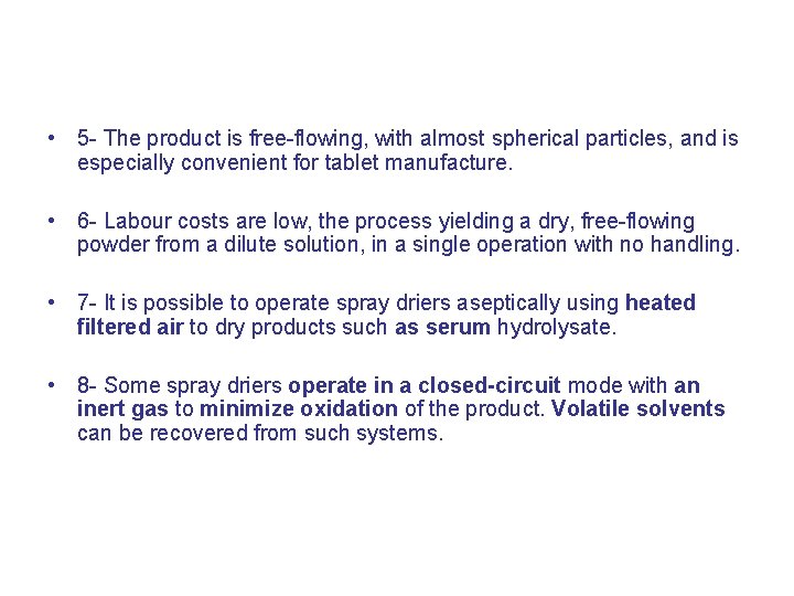  • 5 - The product is free-flowing, with almost spherical particles, and is