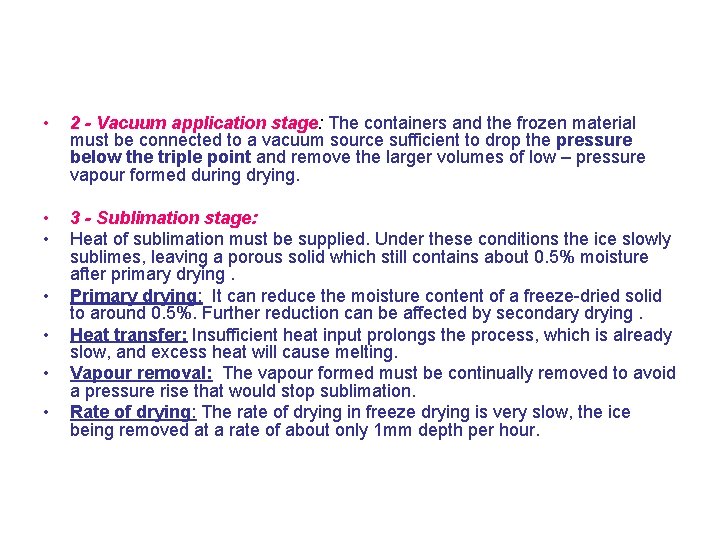  • 2 - Vacuum application stage: The containers and the frozen material must