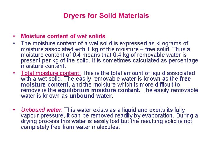 Dryers for Solid Materials • Moisture content of wet solids • The moisture content