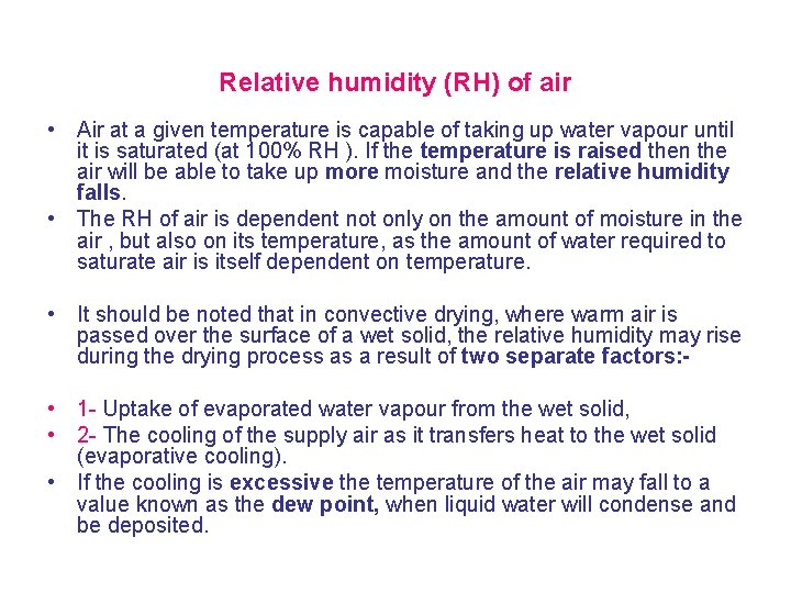 Relative humidity (RH) of air • Air at a given temperature is capable of