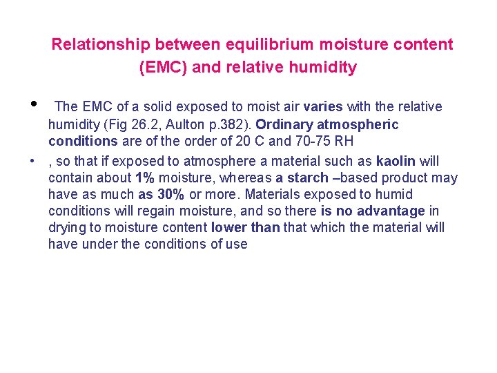 Relationship between equilibrium moisture content (EMC) and relative humidity • The EMC of a