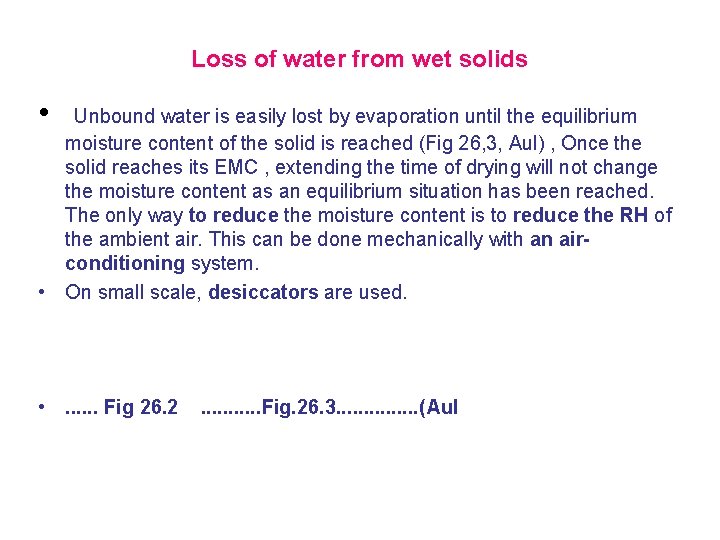 Loss of water from wet solids • Unbound water is easily lost by evaporation