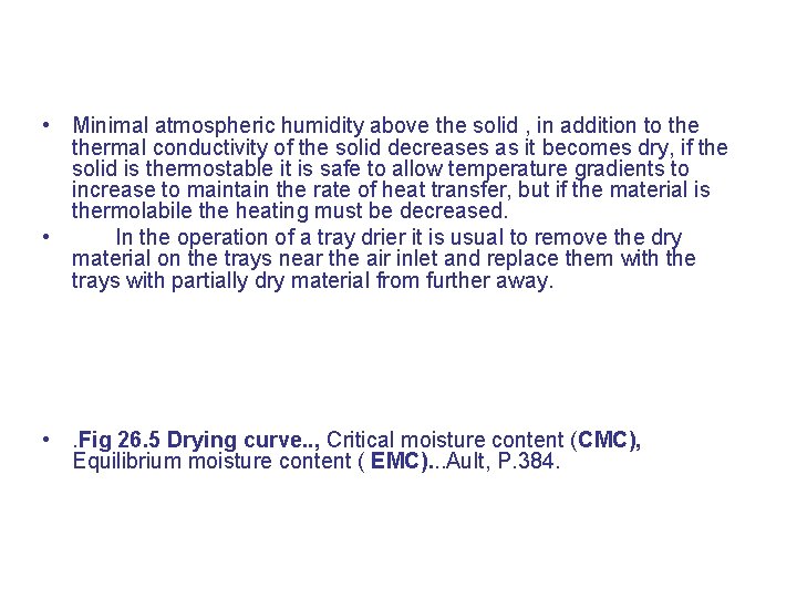  • Minimal atmospheric humidity above the solid , in addition to thermal conductivity