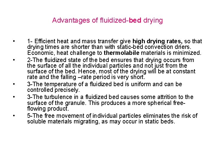 Advantages of fluidized-bed drying • • • 1 - Efficient heat and mass transfer