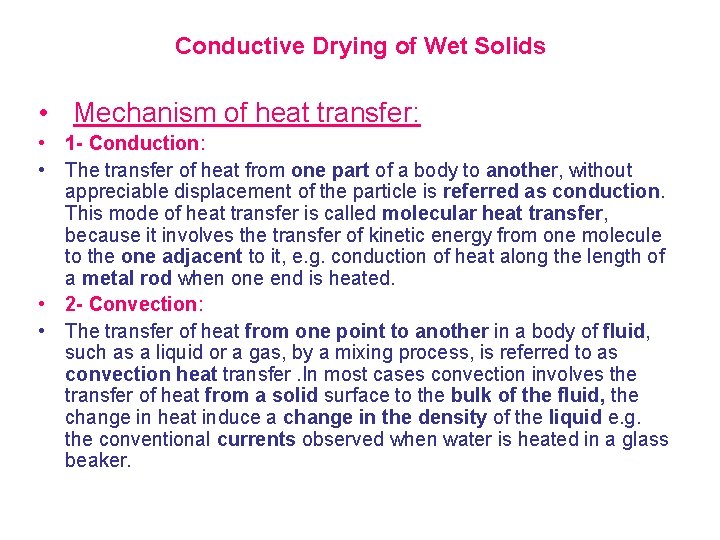 Conductive Drying of Wet Solids • Mechanism of heat transfer: • 1 - Conduction:
