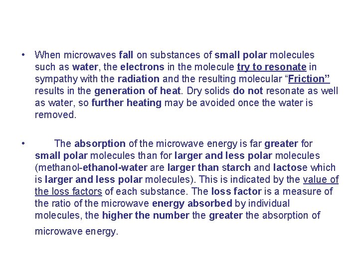  • When microwaves fall on substances of small polar molecules such as water,