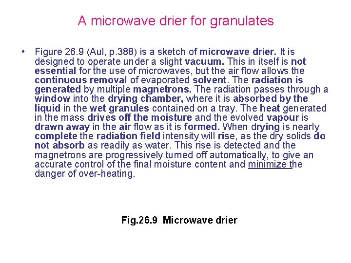 A microwave drier for granulates • Figure 26. 9 (Aul, p. 388) is a