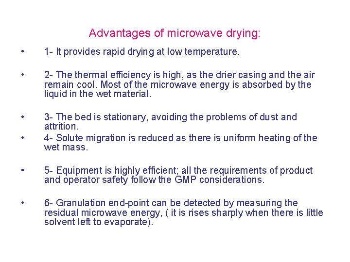Advantages of microwave drying: • 1 - It provides rapid drying at low temperature.