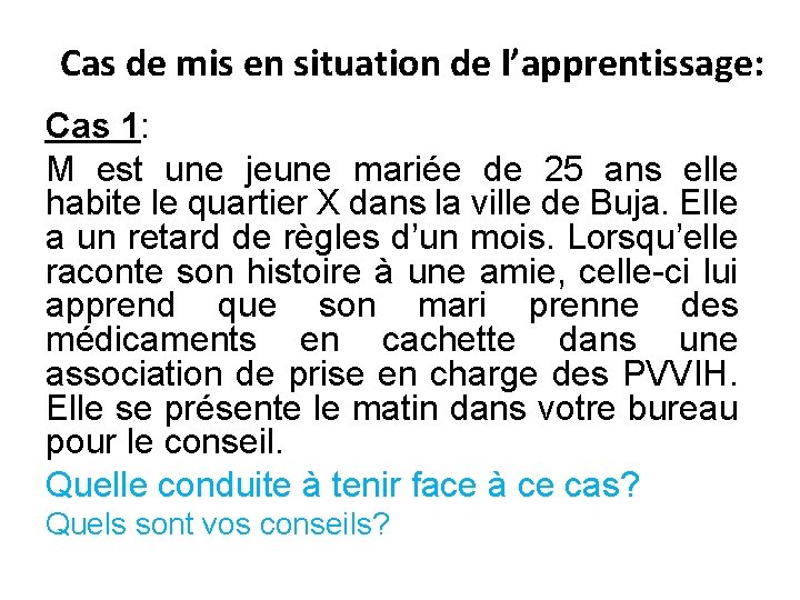 Cas de mis en situation de l’apprentissage: Cas 1: M est une jeune mariée